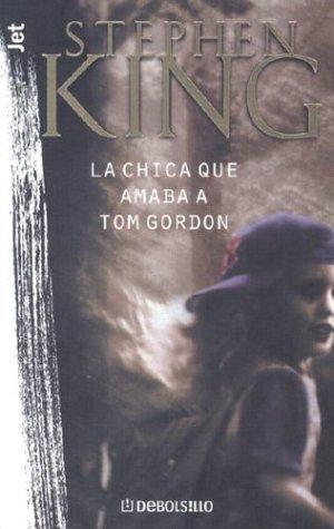 Stephen King: La chica que amaba a Tom Gordon (Paperback, Spanish language, 2002, Plaza y Janes)