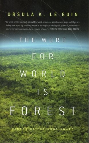 Ursula K. Le Guin: The Word for World is Forest (2010, Tor / Science Fiction Book Club, Tor Science Fiction Book Club)