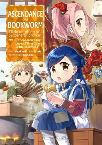 Miya Kazuki, Suzuka: Ascendance of a Bookworm (Manga) Part 1 Volume 5 (EBook, J-Novel Club)