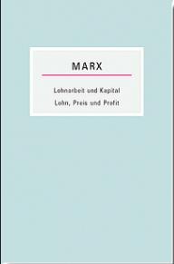 Karl Marx: Lohnarbeit und Kapital / Lohn, Preis und Profit (Paperback, Deutsch language, 2002, Verlag Das Freie Buch)