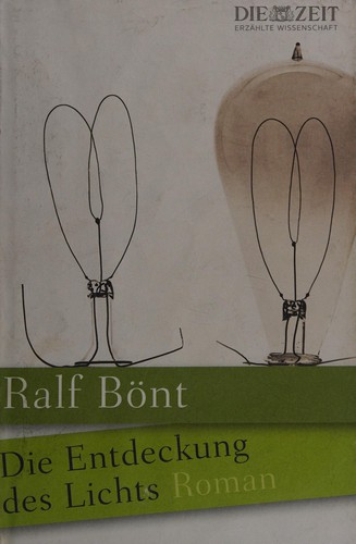 Ralf Bönt: Die Entdeckung des Lichts (German language, 2011, Zeitverl. Bucerius)