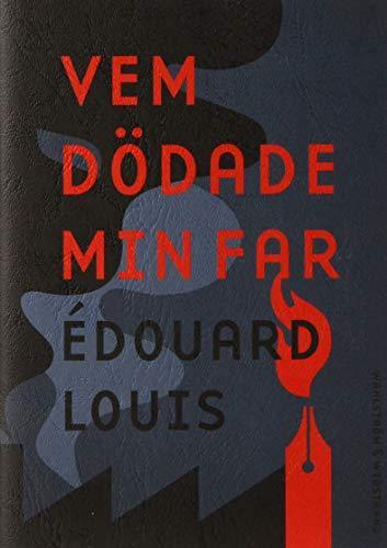 Édouard Louis: Vem dödade min far (Swedish language, 2019, Wahlström & Widstrand)