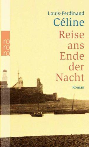 Louis-Ferdinand Céline: Reise ans Ende der Nacht (Paperback, German language, 2009, Rowolt Taschenbuch Verlag)