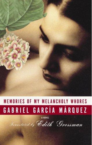 Gabriel García Márquez: Memories of My Melancholy Whores (2005, Alfred A. Knopf)