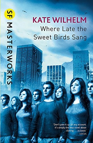 Kate Wilhelm: Where Late the Sweet Birds Sang (2006, TRAFALGAR SQUARE +)
