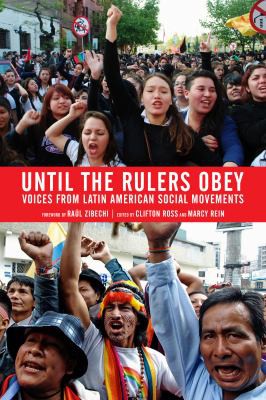Clif Ross, Marcy Rein, Raúl Zibechi: Until the rulers obey (2014)