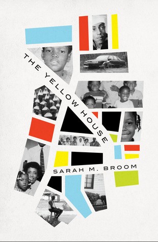 Sarah M. Broom: The Yellow House: A Memoir (2019, Grove Press)