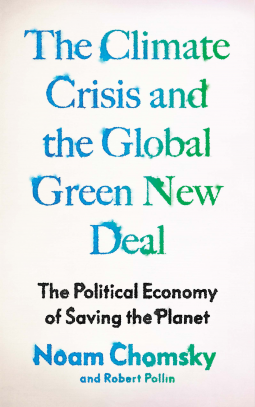 Noam Chomsky, Robert Pollin: The Climate Crisis and the Global Green New Deal (Paperback, 2020, Verso Books (US))