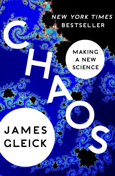 James Gleick: Chaos: Making a New Science (1991)