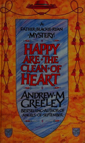 Andrew M. Greeley: Happy are the clean of heart (1987, Macdonald)