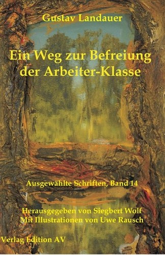 Gustav Landauer: Ein Weg zur Befreiung der Arbeiter-Klasse (Paperback, German language, 2018, Edition AV)