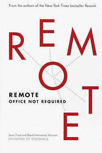 Jason Fried, David Heinemeier Hansson, Jason Fried: Remote. (2013)