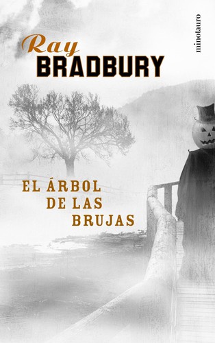 Ray Bradbury: El Arbol De Las Brujas (Spanish language, 2002, Minotauro Ediciones Avd)