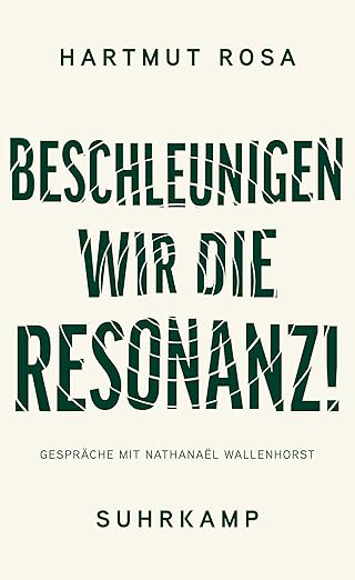 Hartmut Rosa: Beschleunigen wir die Resonanz! (Hardcover, German language, 2024, Suhrkamp Verlag)