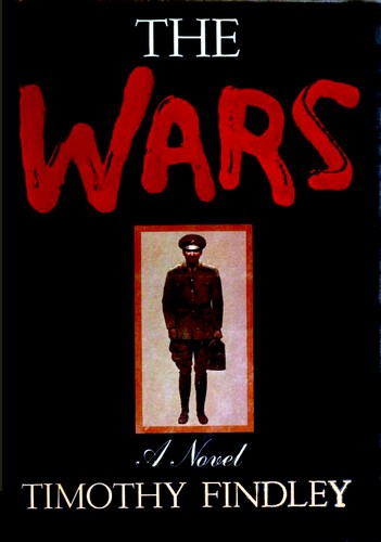 Timothy Findley: The wars (1977, Delacorte Press/S. Lawrence)