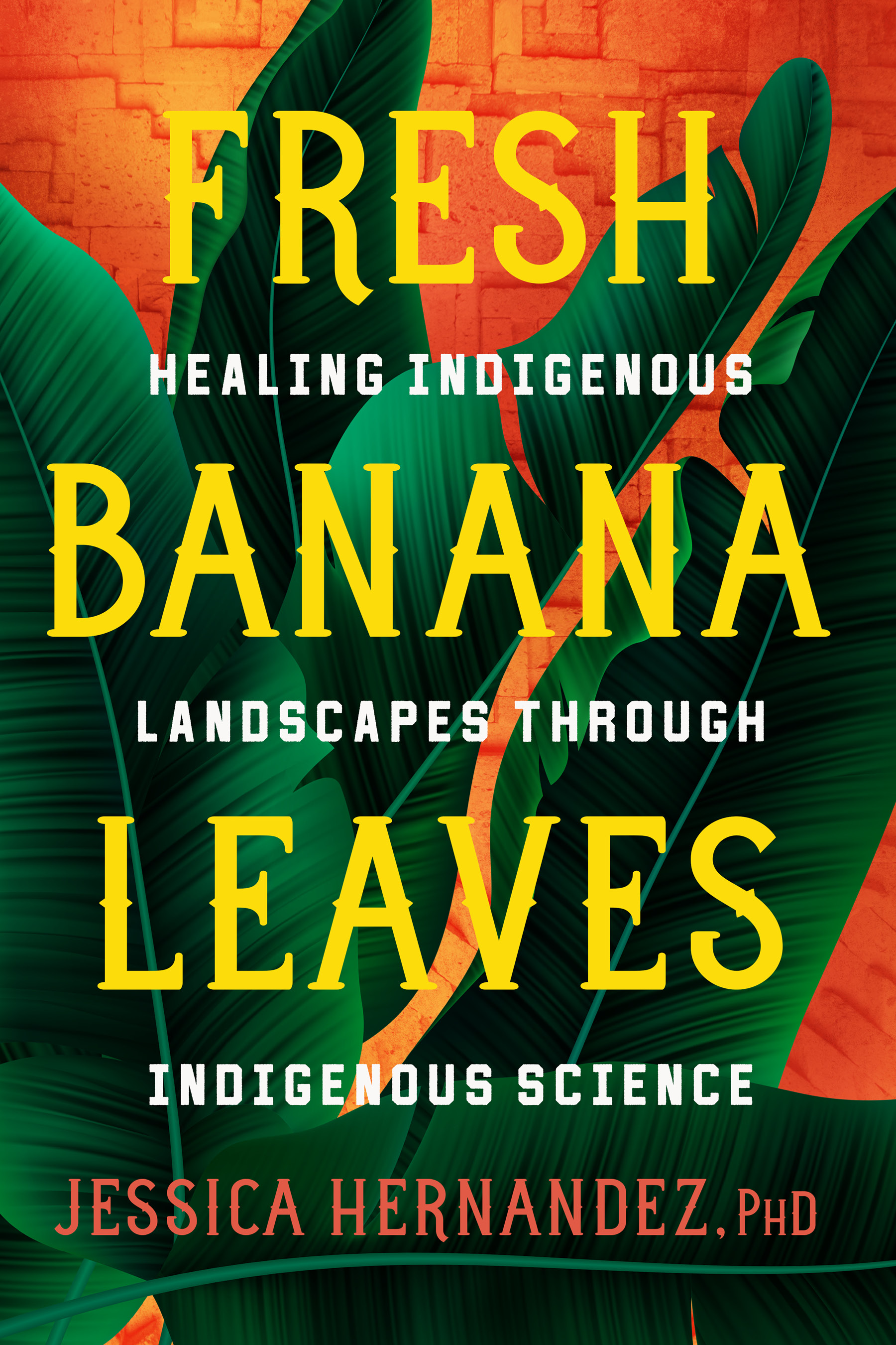Jessica Hernandez: Fresh Banana Leaves (Paperback, 2022, North Atlantic Books)