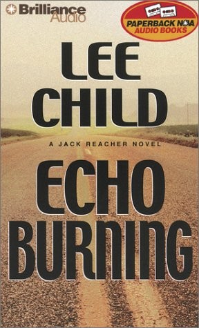 Dick Hill, Lee Child: Echo Burning (AudiobookFormat, 2002, Brilliance Audio)