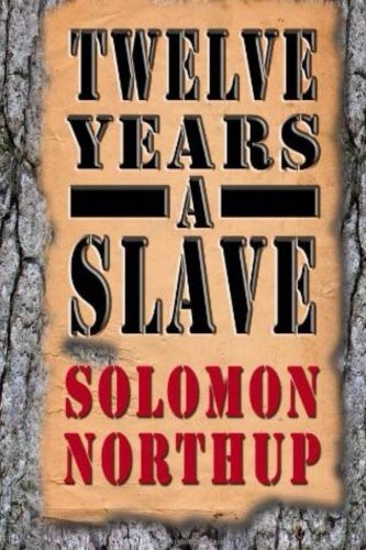 Solomon Northup: Twelve Years a Slave (Paperback, 2013, CreateSpace Independent Publishing Platform, Createspace Independent Publishing Platform)