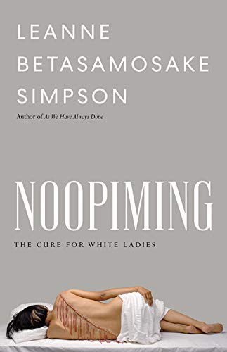 Leanne Betasamosake Simpson: Noopiming (Hardcover, 2021, Univ Of Minnesota Press)