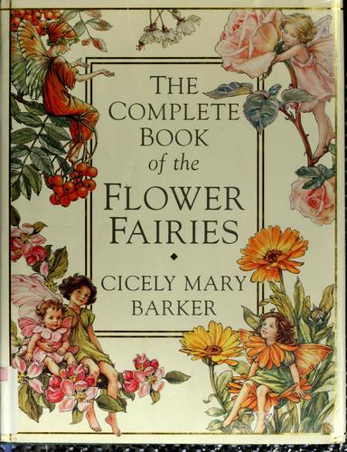 Cicely Mary Barker: The complete book of the flower fairies (1997, Frederick Warne)