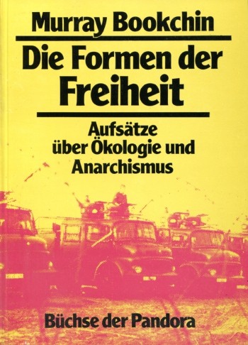 Murray Bookchin: Die Formen der Freiheit (Paperback, German language, 1977, Verlag Büchse der Pandora)