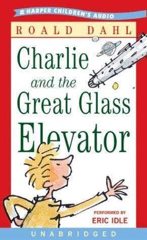 Roald Dahl, Quentin Blake: Charlie and the Great Glass Elevator (AudiobookFormat, 2004, HarperChildrensAudio)