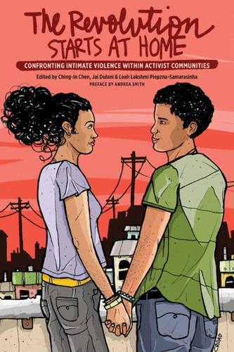 Jai Dulani, Ching-In Chen, Leah Lakshmi Piepzna-Samarasinha: The Revolution Starts at Home