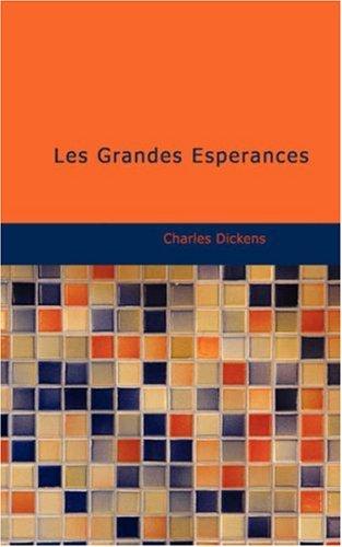Charles Dickens: Les Grandes Espérances (French language, 2007, BiblioBazaar)