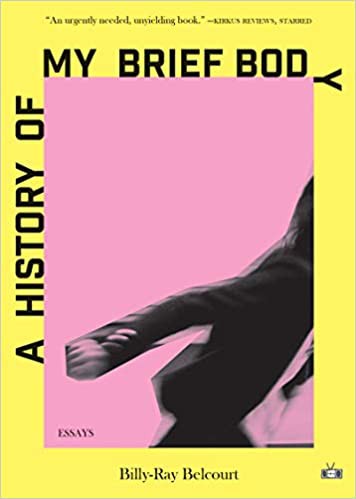Billy-Ray Belcourt: History of My Brief Body (2020, Two Dollar Radio)