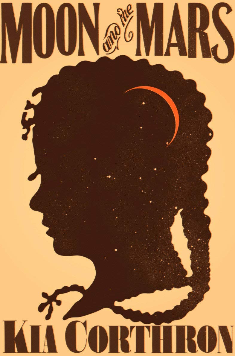 Kia Corthron: Moon and the Mars (Hardcover, 2021, Seven Stories Press)