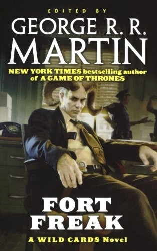 George R.R. Martin, Wild Cards Trust, Melinda Snodgrass, Wild Cards Trust Staff: Fort Freak (Paperback, 2012, Tor Trade)