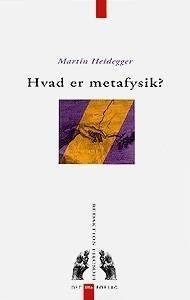 Martin Heidegger: Hvad er metafysik? (Danish language, 1997)