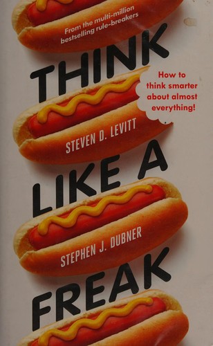 Steven D. Levitt, Stephen J. Dubner: Think Like a Freak (Paperback, 2014, Allen Lane)