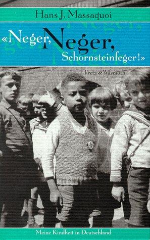 Hans J. Massaquoi: Neger, Neger, Schornsteinfeger! Meine Kindheit in Deutschland. (Hardcover, German language, 1999, Scherz)