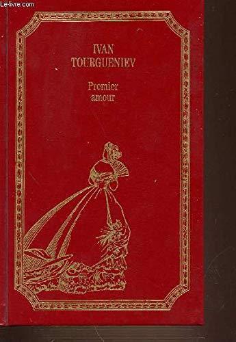 Ivan Sergeevich Turgenev: Premier amour (French language, 1998, le Grand livre du mois)