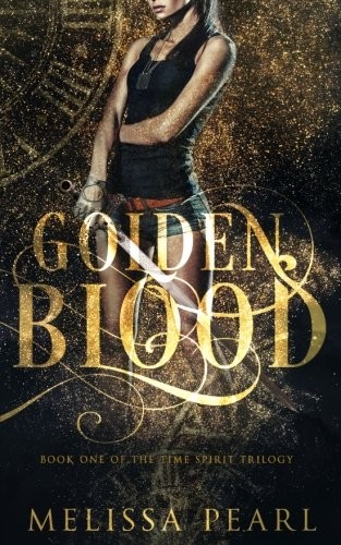 Melissa Pearl: Golden Blood (Paperback, 2012, Brand: CreateSpace Independent Publishing Platform, CreateSpace Independent Publishing Platform)