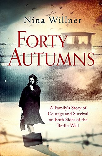 Nina Willner: Forty Autumns (Hardcover, 2016, LITTLE BROWN BOOKS GROUP)