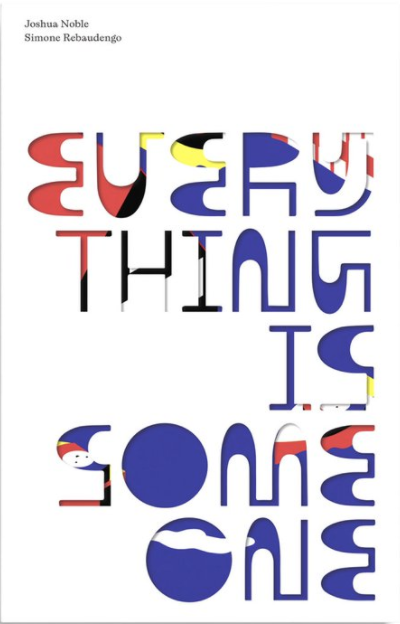 Joshua Noble, Simone Rebaudengo: Everything is Someone (Paperback, Vetro Editions)