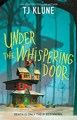 TJ Klune: Under the Whispering Door (2021, Tor Books)