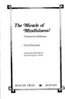 Thích Nhất Hạnh, Nhat: The Miracle of Mindfulness! (Paperback, 1987, Beacon Press)