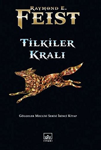 Raymond E. Feist: Tilkiler Krali (Paperback, 2011, Ithaki Yayinlari)