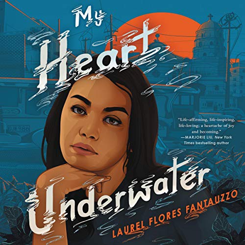 Laurel Flores Fantauzzo: My Heart Underwater (AudiobookFormat, 2020, HarperCollins B and Blackstone Publishing, Harpercollins)