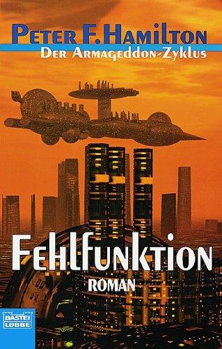 Peter F. Hamilton: Der Armageddon- Zyklus, Bd.2. Fehlfunktion. (Paperback, German language, 2000, Lübbe)