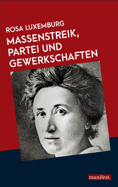 Rosa Luxemburg: Massenstreik, Partei und Gewerkschaften (Paperback, Deutsch language, 2017, Manifest Verlag)