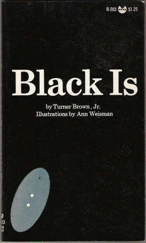 Turner Brown Jr.: Black Is (Paperback, Grove Press)