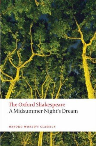 William Shakespeare: The Oxford Shakespeare: A Midsummer Night's Dream