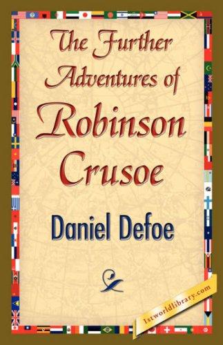 Daniel Defoe: The Further Adventures of Robinson Crusoe (Paperback, 2007, 1st World Library - Literary Society)