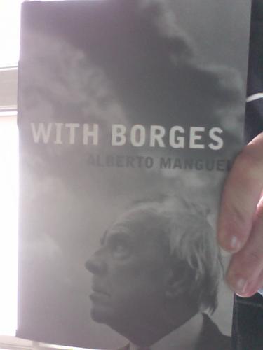 Alberto Manguel: With Borges (2006, Telegram)