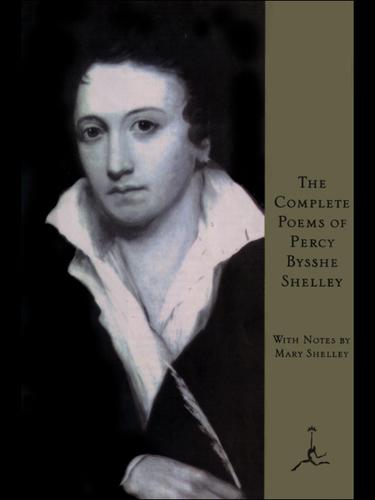 Percy Bysshe Shelley: The Complete Poems of Percy Bysshe Shelley (EBook, 2000, Random House Publishing Group)