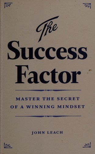 John Leach: The success factor (2010, Crimson Pub.)